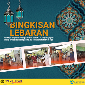 PPSDM Migas Serahkan Bingkisan Lebaran 1442 Hijriyah