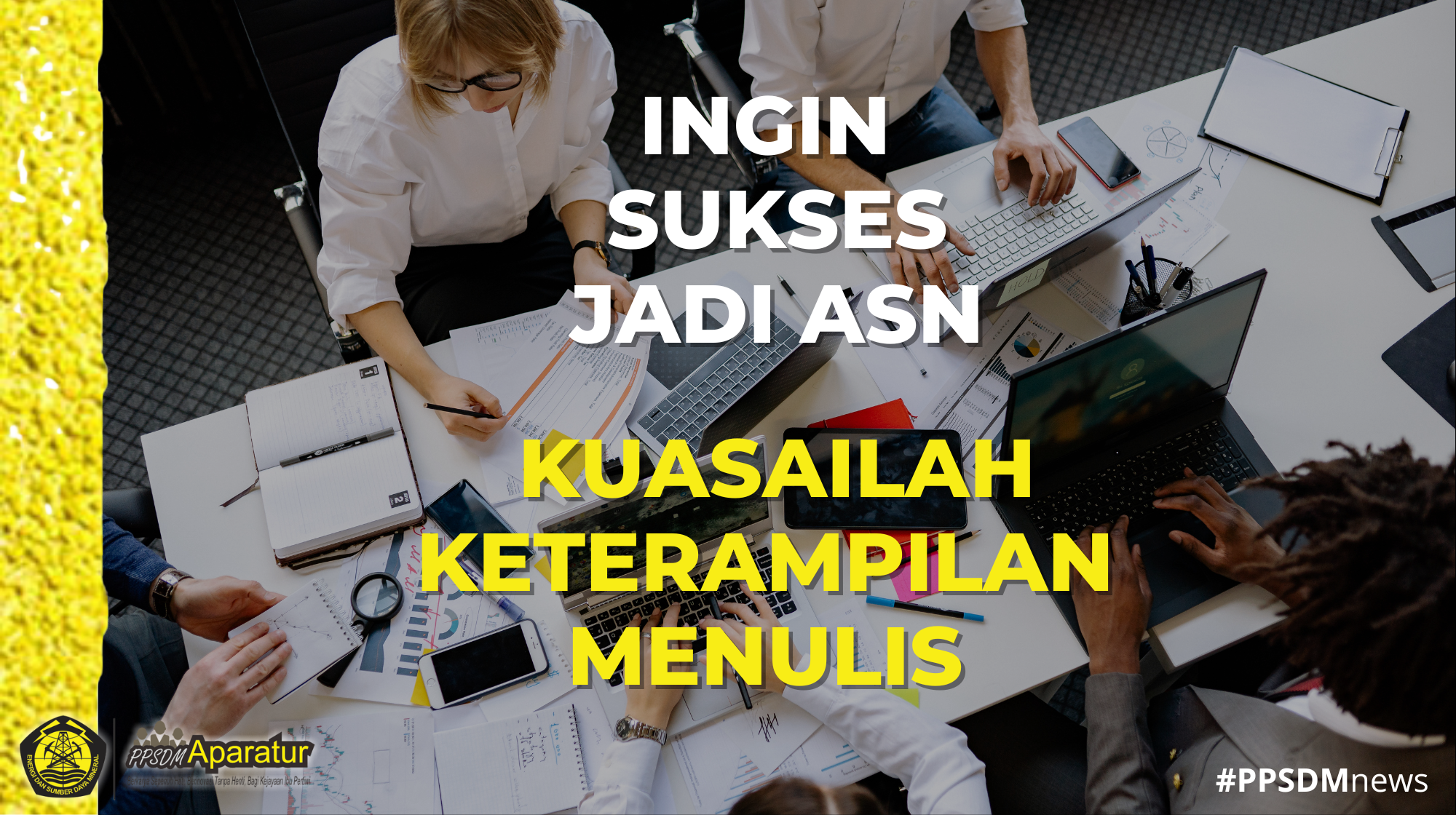 Ingin Sukses Jadi ASN, Kuasailah Keterampilan Menulis !