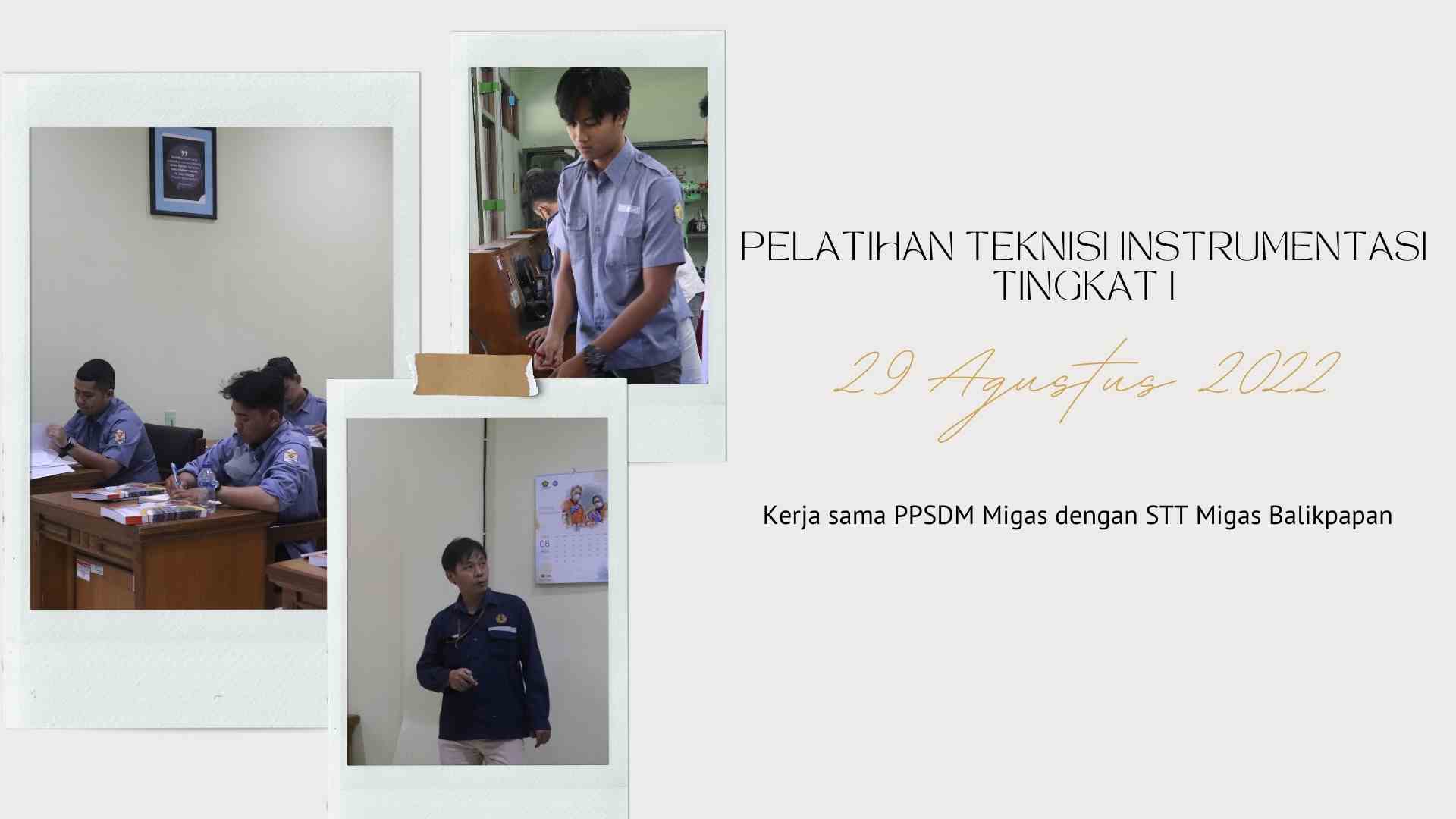 Pelatihan Teknisi Instrumentasi Tingkat I untuk STT Migas Balikpapan  di PPSDM Migas